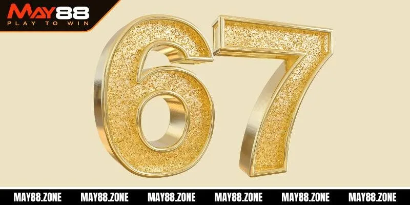 Đề về 67 - Giải mã bí ẩn và dự đoán kết quả xổ số chính xác 2 Ý nghĩa số 67 trong soi cầu lô đề